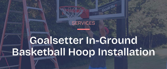 Goalsetter In-Ground Basketball Hoop Installation