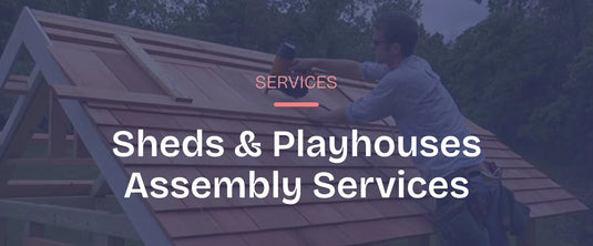 Sheds & Playhouses Assembly Services
